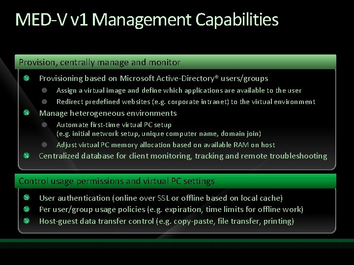 MED-V v 1 Management Capabilities Provision, centrally manage and monitor Provisioning based on Microsoft