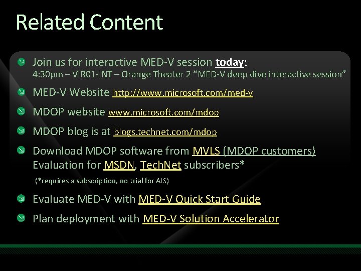 Related Content Join us for interactive MED-V session today: 4: 30 pm – VIR