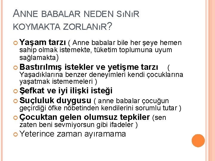 ANNE BABALAR NEDEN SıNıR KOYMAKTA ZORLANıR? Yaşam tarzı ( Anne babalar bile her şeye