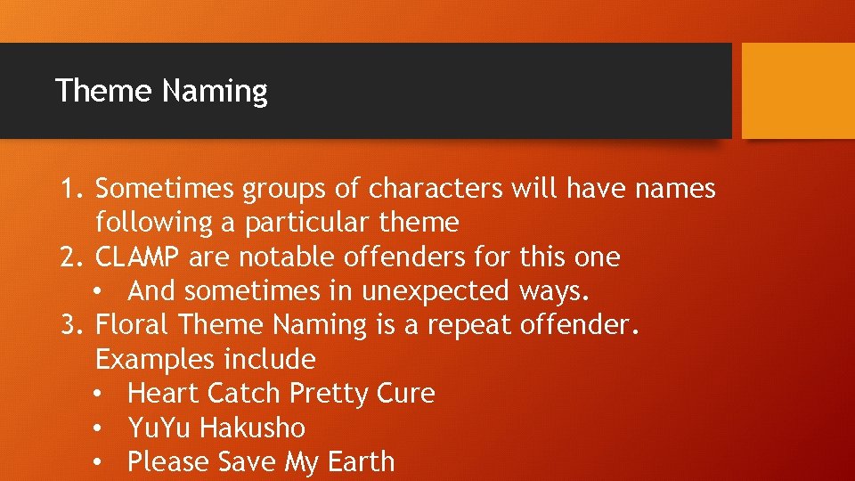 Theme Naming 1. Sometimes groups of characters will have names following a particular theme