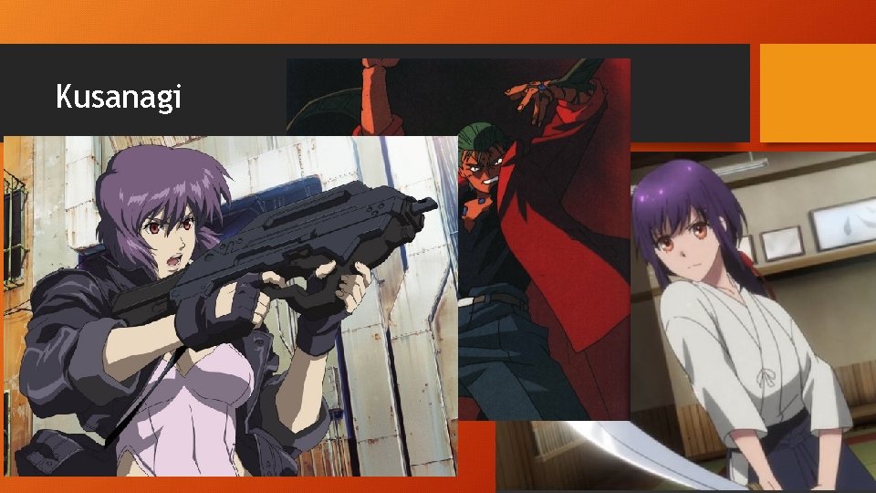 Kusanagi 