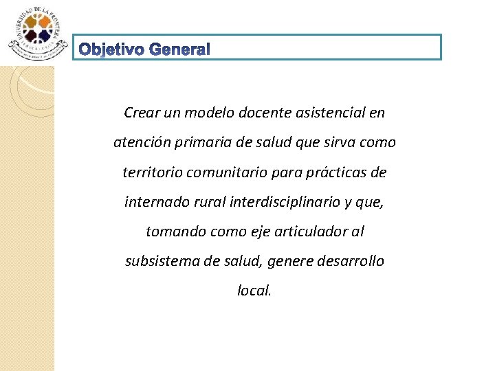 Crear un modelo docente asistencial en atención primaria de salud que sirva como territorio