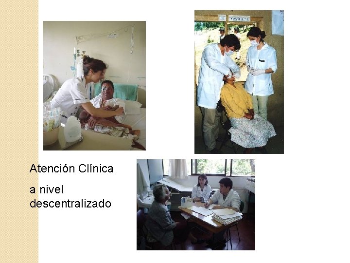 Atención Clínica a nivel descentralizado 