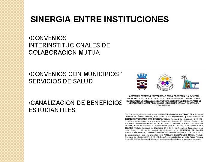 SINERGIA ENTRE INSTITUCIONES • CONVENIOS INTERINSTITUCIONALES DE COLABORACION MUTUA • CONVENIOS CON MUNICIPIOS Y