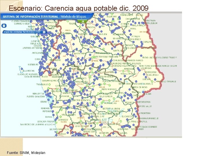 Escenario: Carencia agua potable dic. 2009 Fuente: SINIM, Mideplan 