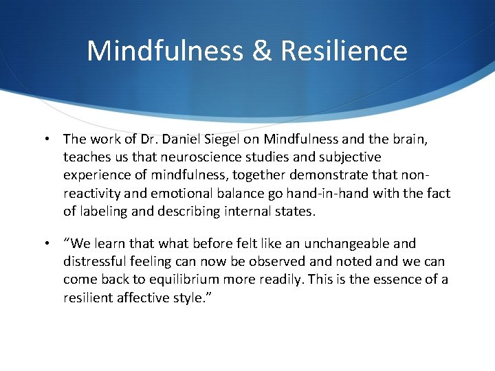 Mindfulness & Resilience • The work of Dr. Daniel Siegel on Mindfulness and the Mindfulness & Resilience • The work of Dr. Daniel Siegel on Mindfulness and the