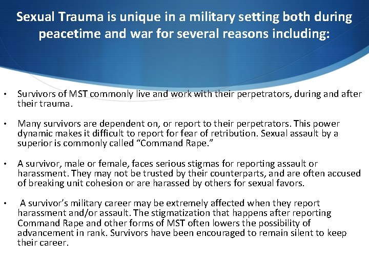 Sexual Trauma is unique in a military setting both during peacetime and war for Sexual Trauma is unique in a military setting both during peacetime and war for
