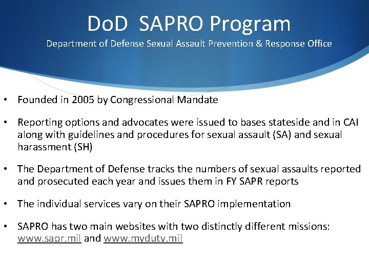 Do. D SAPRO Program Department of Defense Sexual Assault Prevention & Response Office • Do. D SAPRO Program Department of Defense Sexual Assault Prevention & Response Office •