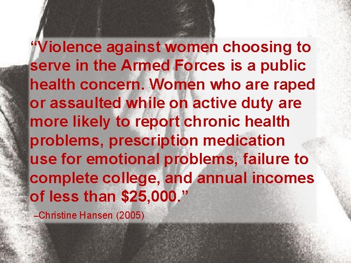 “Violence against women choosing to serve in the Armed Forces is a public health “Violence against women choosing to serve in the Armed Forces is a public health