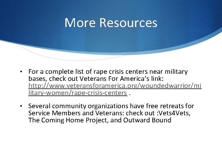 More Resources • For a complete list of rape crisis centers near military bases, More Resources • For a complete list of rape crisis centers near military bases,