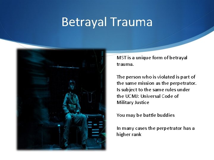 Betrayal Trauma MST is a unique form of betrayal trauma. The person who is Betrayal Trauma MST is a unique form of betrayal trauma. The person who is