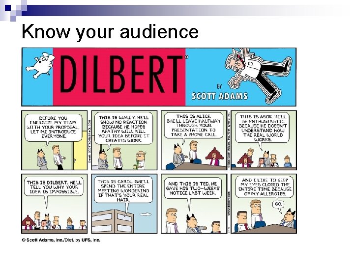 Know your audience Know your audience