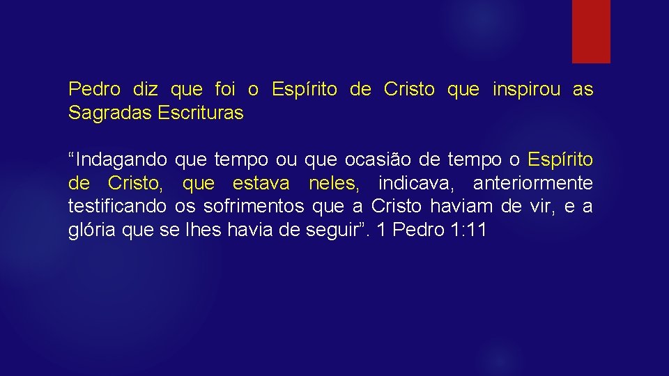 Pedro diz que foi o Espírito de Cristo que inspirou as Sagradas Escrituras “Indagando