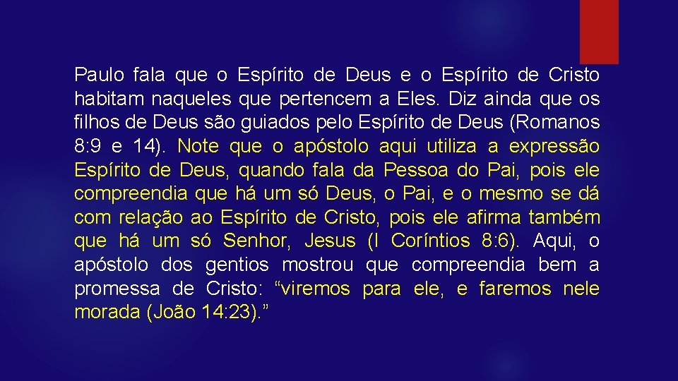 Paulo fala que o Espírito de Deus e o Espírito de Cristo habitam naqueles