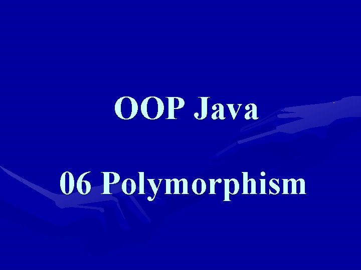 OOP Java 06 Polymorphism 