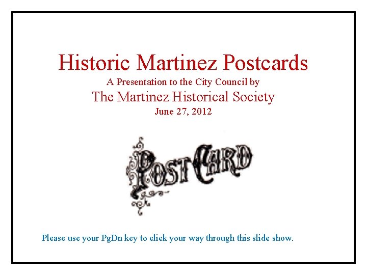 Historic Martinez Postcards A Presentation to the City Council by The Martinez Historical Society