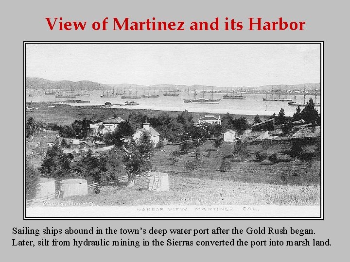 View of Martinez and its Harbor Sailing ships abound in the town’s deep water