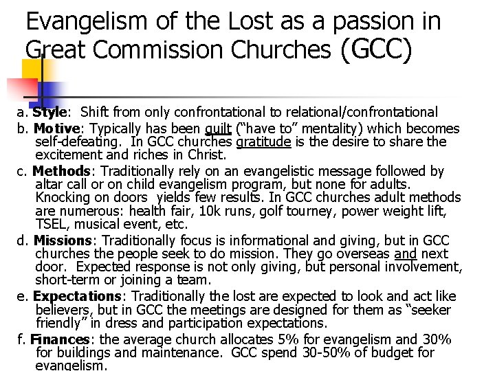 Evangelism of the Lost as a passion in Great Commission Churches (GCC) a. Style: