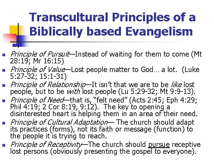 Transcultural Principles of a Biblically based Evangelism n Principle of Pursuit—Instead of waiting for