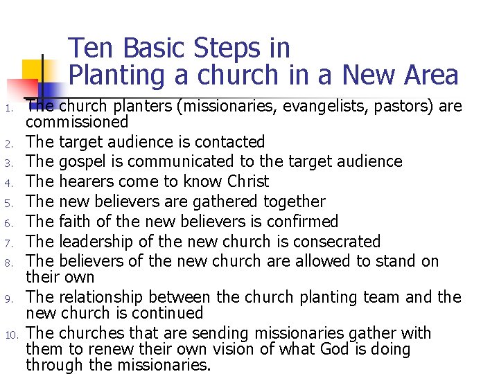 Ten Basic Steps in Planting a church in a New Area 1. 2. 3.