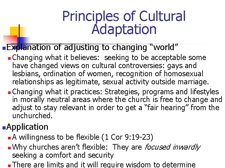 Principles of Cultural Adaptation n Explanation of adjusting to changing “world” Changing what it