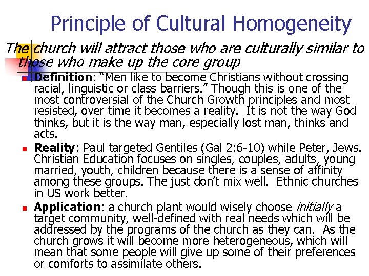 Principle of Cultural Homogeneity The church will attract those who are culturally similar to