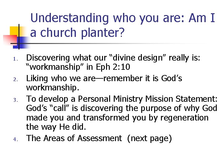 Understanding who you are: Am I a church planter? 1. 2. 3. 4. Discovering