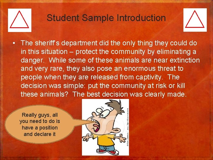 Student Sample Introduction • The sheriff’s department did the only thing they could do