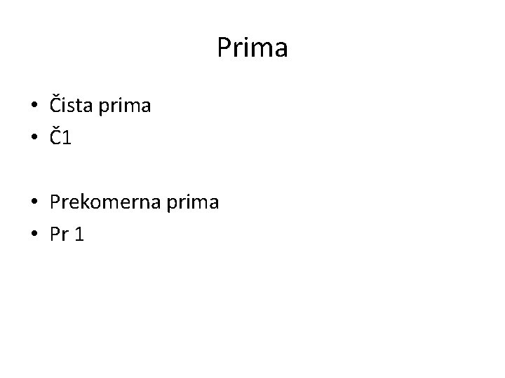 Prima • Čista prima • Č1 • Prekomerna prima • Pr 1 