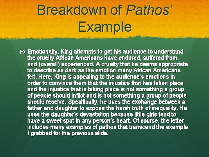 Breakdown of Pathos’ Example Emotionally, King attempts to get his audience to understand the