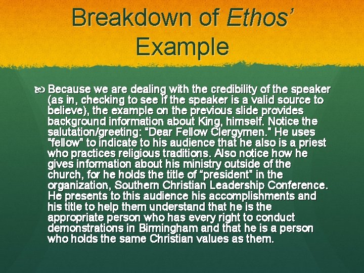 Breakdown of Ethos’ Example Because we are dealing with the credibility of the speaker