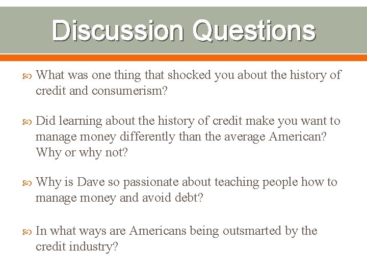 Discussion Questions What was one thing that shocked you about the history of credit