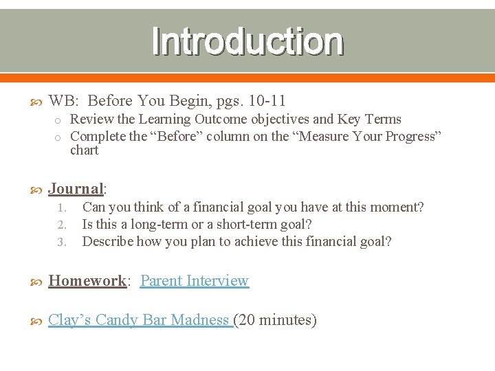 Introduction WB: Before You Begin, pgs. 10 -11 o Review the Learning Outcome objectives