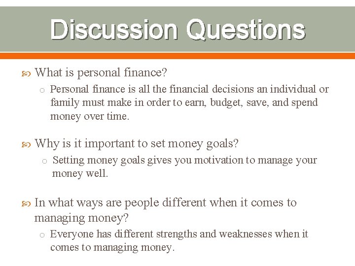 Discussion Questions What is personal finance? o Personal finance is all the financial decisions