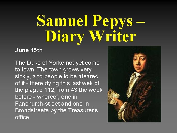 Samuel Pepys – Diary Writer June 15 th The Duke of Yorke not yet