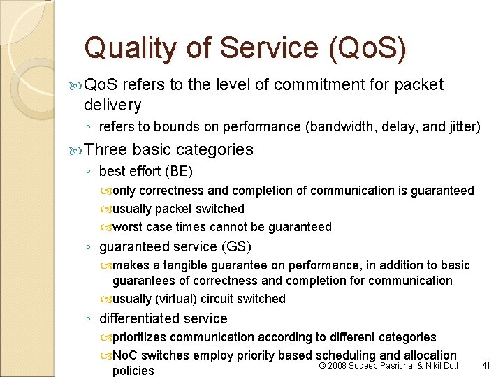 Quality of Service (Qo. S) Qo. S refers to the level of commitment for Quality of Service (Qo. S) Qo. S refers to the level of commitment for