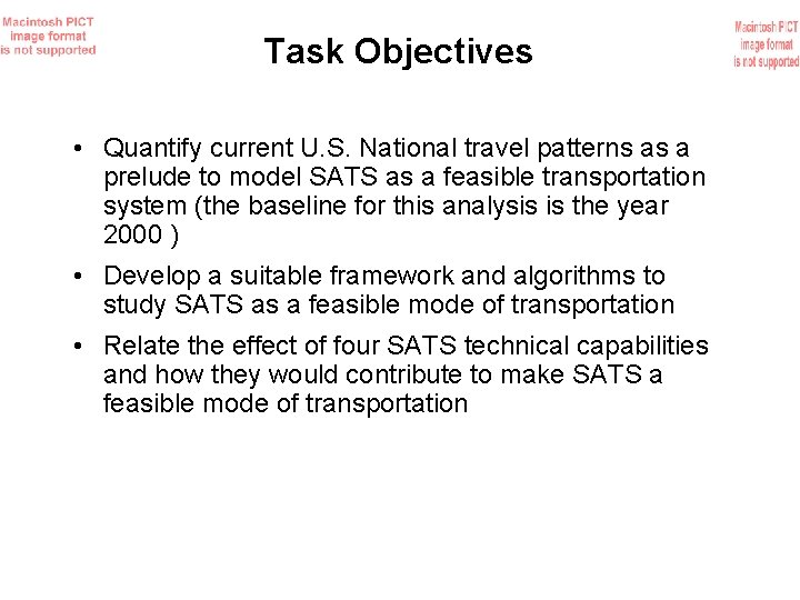 Task Objectives • Quantify current U. S. National travel patterns as a prelude to