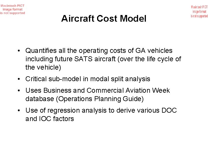 Aircraft Cost Model • Quantifies all the operating costs of GA vehicles including future