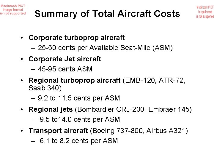 Summary of Total Aircraft Costs • Corporate turboprop aircraft – 25 -50 cents per