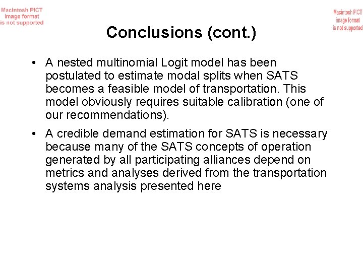 Conclusions (cont. ) • A nested multinomial Logit model has been postulated to estimate