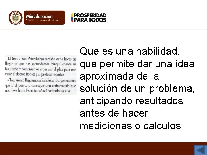 Que es una habilidad, que permite dar una idea aproximada de la solución de Que es una habilidad, que permite dar una idea aproximada de la solución de
