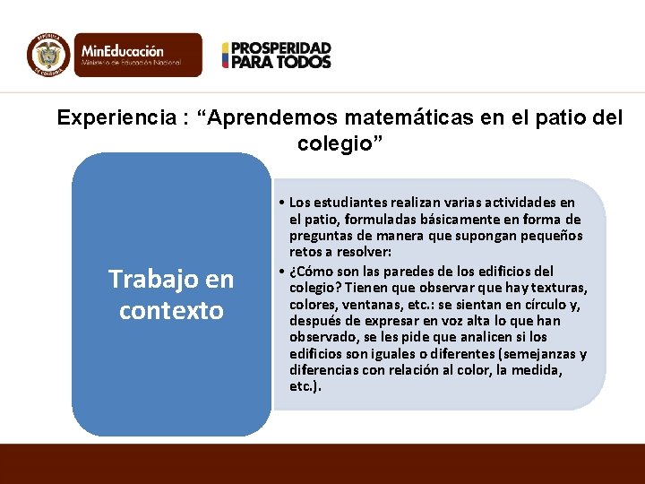 Experiencia : “Aprendemos matemáticas en el patio del colegio” Trabajo en contexto • Los Experiencia : “Aprendemos matemáticas en el patio del colegio” Trabajo en contexto • Los