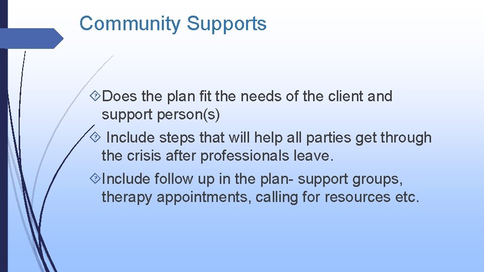 Community Supports Does the plan fit the needs of the client and support person(s)