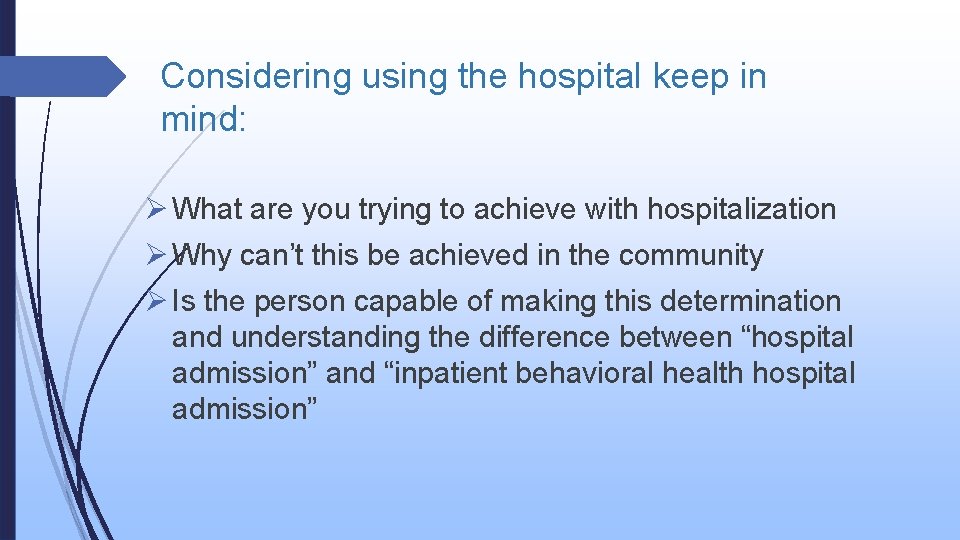 Considering using the hospital keep in mind: Ø What are you trying to achieve