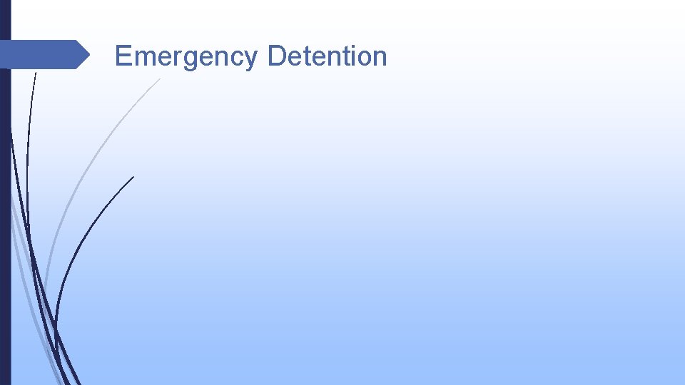 Emergency Detention 