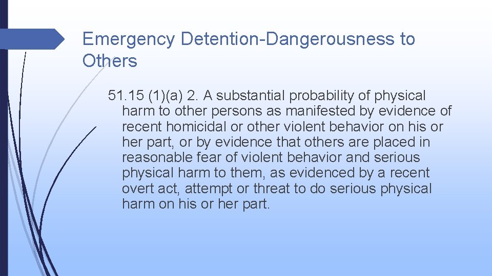 Emergency Detention-Dangerousness to Others 51. 15 (1)(a) 2. A substantial probability of physical harm