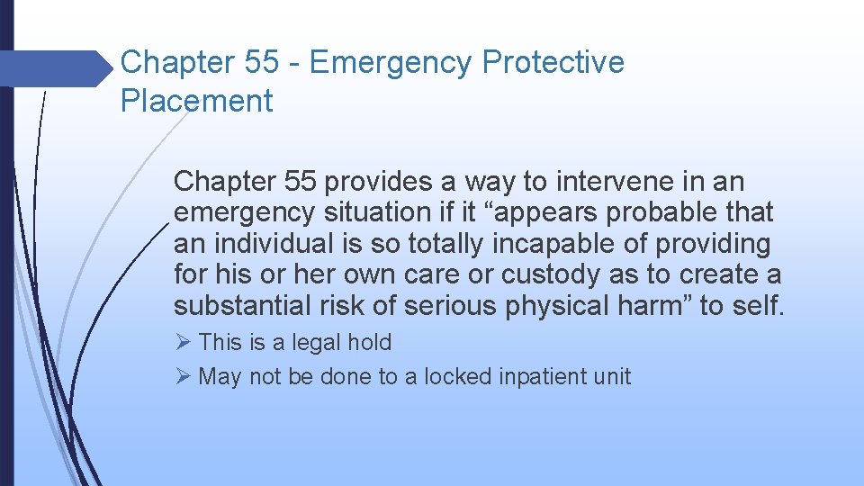 Chapter 55 - Emergency Protective Placement Chapter 55 provides a way to intervene in