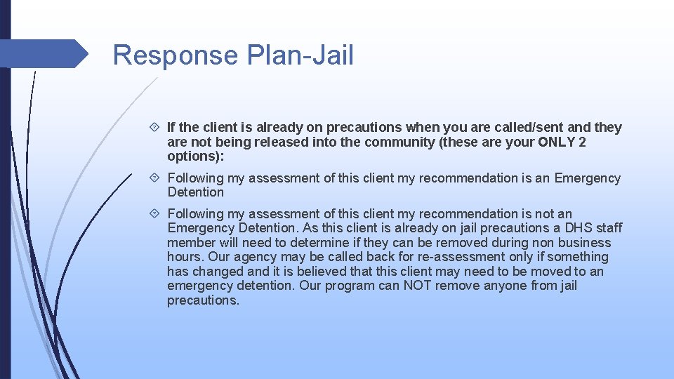 Response Plan-Jail If the client is already on precautions when you are called/sent and Response Plan-Jail If the client is already on precautions when you are called/sent and