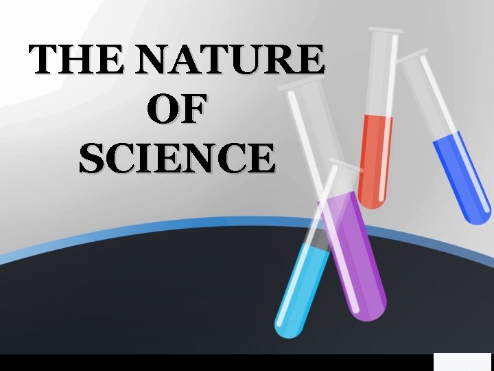 THE NATURE OF SCIENCE 