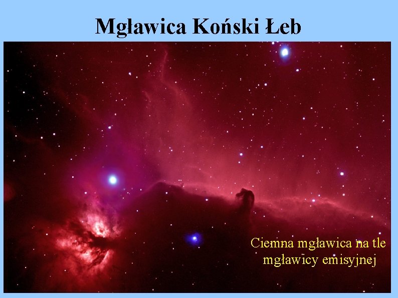 Mgławica Koński Łeb Ciemna mgławica na tle mgławicy emisyjnej 